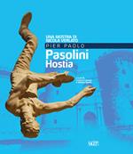 Pier Paolo Pasolini. Hostia. Una mostra di Nicola Verlato. Ediz. illustrata