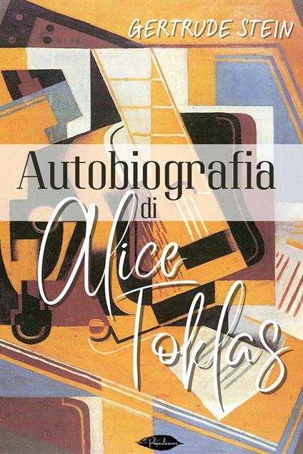 Autobiografia di Alice Toklas - Gertrude Stein,Cesare Pavese - ebook