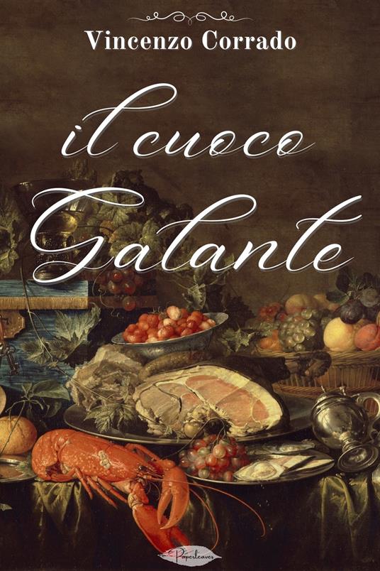 Il cuoco galante - Vincenzo Corrado - ebook