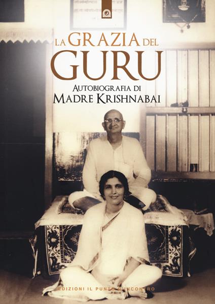 La grazia del guru. Autobiografia - Madre Krishnabai - copertina
