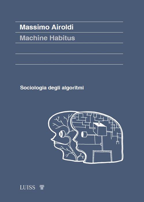 Machine habitus. Sociologia degli algoritmi - Massimo Airoldi - copertina