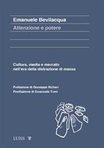 Attenzione e potere. Cultura, media e mercato nell'era della distrazione di massa