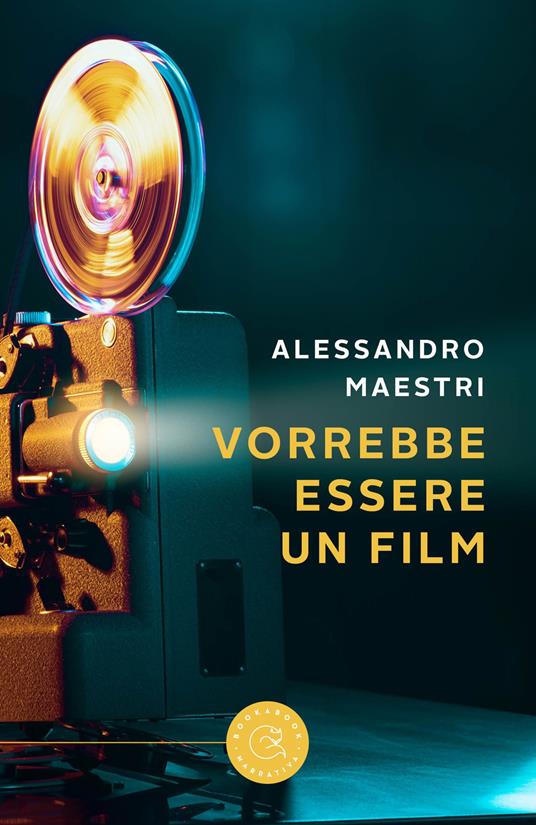 Vorrebbe essere un film - Alessandro Maestri - copertina