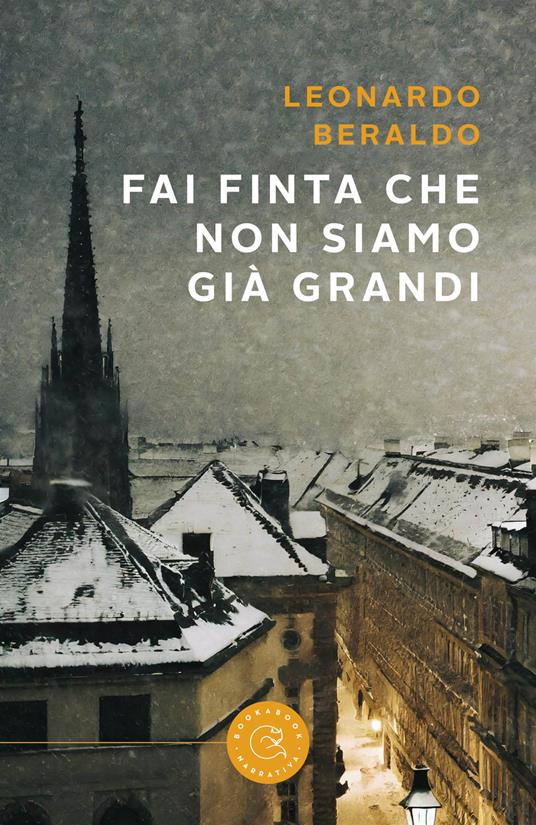 Fai finta che non siamo già grandi - Leonardo Beraldo - copertina