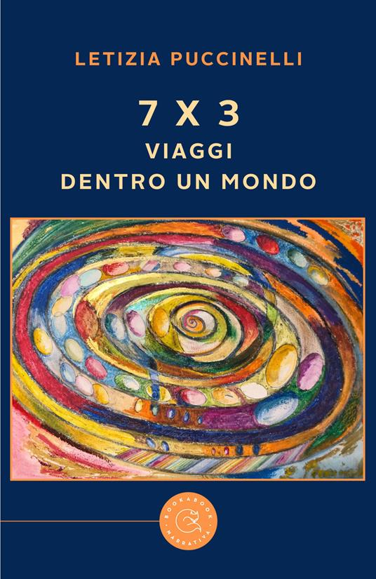 7 x 3. Viaggi dentro un mondo - Letizia Puccinelli - copertina