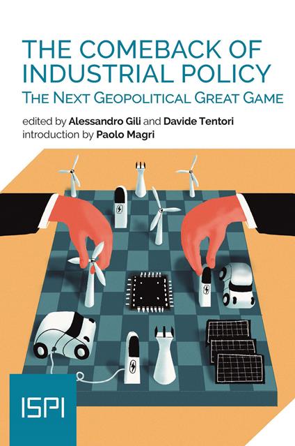 The comeback of industrial policy. The next geopotical great game - copertina