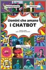 Uomini che amano i chatbot. Questo libro non l'ha scritto ChatGPT