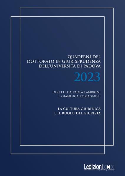 Quaderni del dottorato in giurisprudenza dell'Università di Padova 2023. La cultura giuridica e il ruolo del giurista - copertina