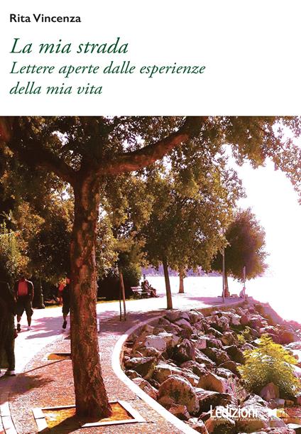 La mia strada. Lettere aperte dalle esperienze della mia vita - Rita Vincenza - copertina