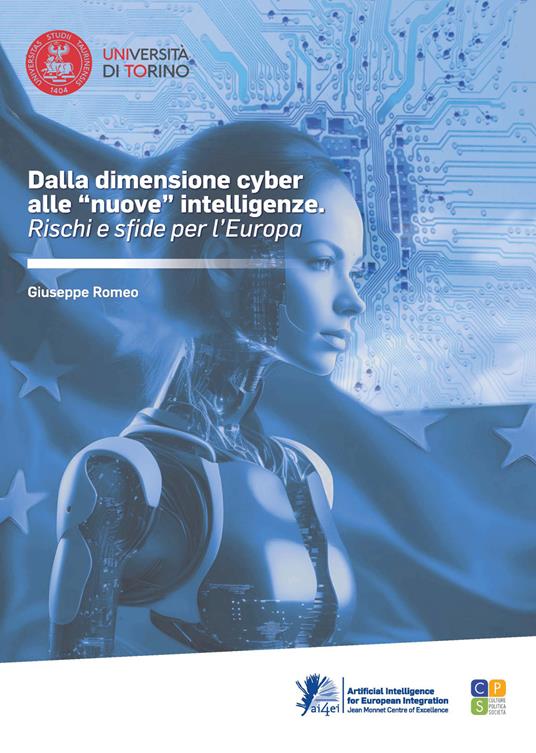 Dalla dimensione cyber alle «nuove» intelligenze. Rischi e sfide per l'Europa - Giuseppe Romeo - copertina