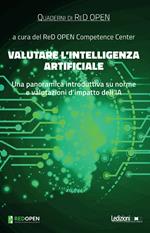 Valutare l'Intelligenza Artificiale. Una panoramica introduttiva su norme e valutazioni d'impatto dell'IA