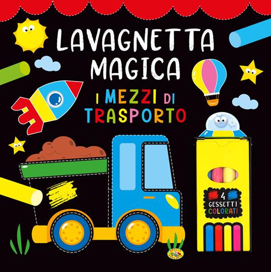 I mezzi di trasporto. Lavagnetta magica. Ediz. a colori. Con 4 gessetti colorati - copertina