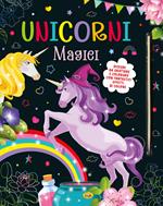 Unicorni magici. Disegni da grattare e colorare. Ediz. illustrata