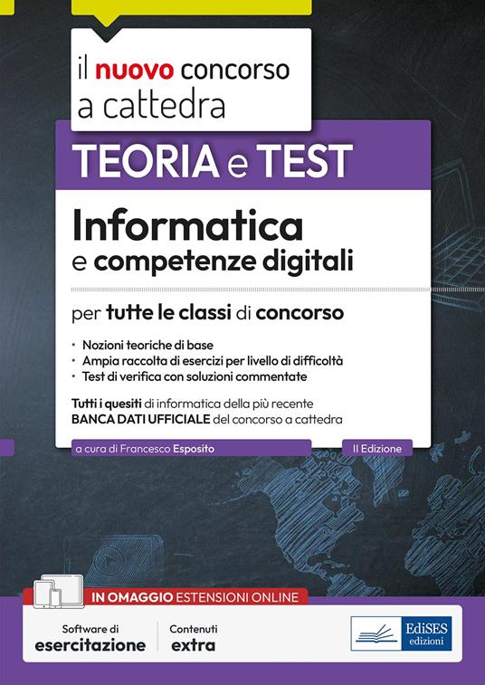 Informatica e competenze digitali per tutte le classi di concorso. Teoria e test. Con software di simulazione - Francesco Esposito - copertina