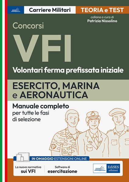 Concorso VFI. Volontari in ferma prefissata iniziale. Esercito, Marina e Aeronautica. Manuale completo per tutte le fasi di selezione. Con software di simulazione - copertina