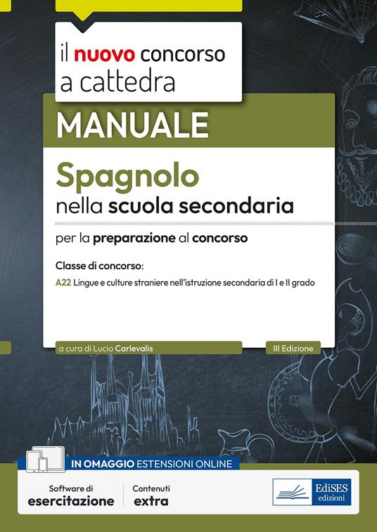 Il nuovo concorso a cattedra. Spagnolo nella scuola secondaria. Manuale per la preparazione alle prove orali. Classe A22. Con software di simulazione - copertina