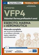 Concorsi VFP 4. Esercito, Marina, Aeronautica. Manuale completo per la prova di selezione a carattere culturale, logico-deduttivo e professionale. Con software