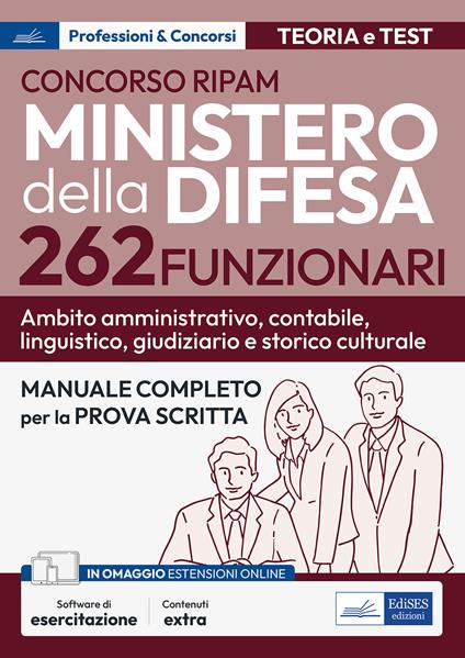 Concorso RIPAM Ministero della difesa. 262 funzionari. Ambito amministrativo, contabile, linguistico, giudiziario e storico culturale. Manuale completo per la prova scritta. Teoria e test. Con espansione online. Con software di simulazione - copertina