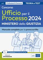 Concorso addetti Ufficio per il Processo 2024. Manuale completo di teoria e test per la prova scritta. Con software di simulazione