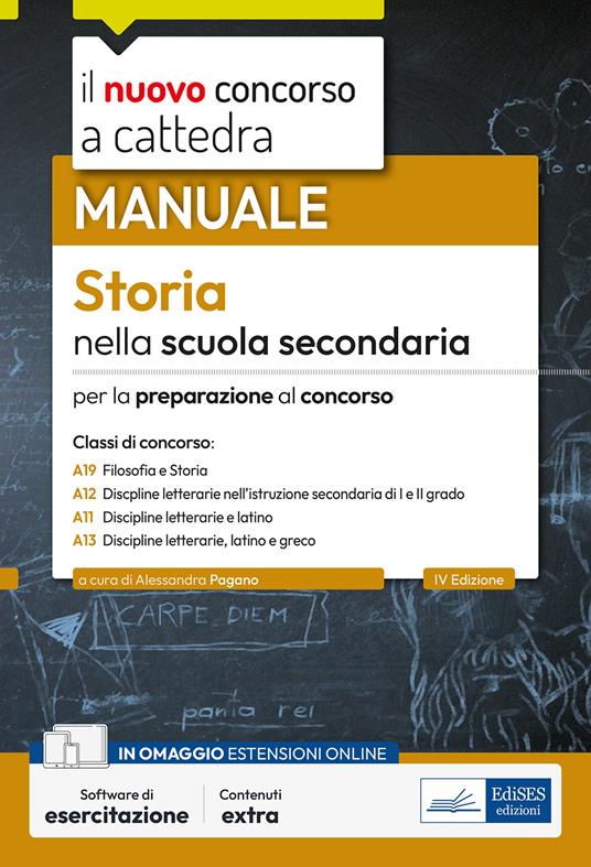 Il nuovo concorso a cattedra. Storia nella scuola secondaria. Manuale per le prove orali del concorso a cattedra classi A19, A12, A11, A13. Con software di simulazione - Alessandra Pagano - ebook