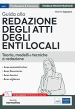 Guida alla redazione degli atti degli enti locali. Teoria, modelli e tecniche di redazione