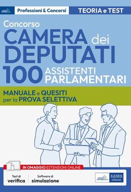 Concorso 100 Assistenti parlamentari Camera dei Deputati. Manuale e quesiti per la prova selettiva. Con espansione online. Con software di simulazione - V.V.A.A. - ebook