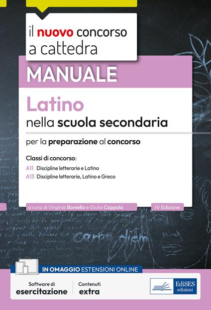 Il nuovo concorso a cattedra. Latino nella scuola secondaria. Manuale per la preparazione al concorso classi A11 e A13: Dscipline letterarie, latino, greco. Con estensioni online. Con software di simulazione - copertina