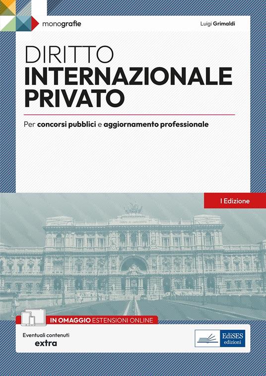 Diritto internazionale privato. Per concorsi pubblici e aggiornamento professionale. Con estensioni online - Luigi Grimaldi - copertina