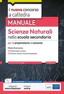 Libro Il nuovo concorso a cattedra. Scienze naturali nella scuola secondaria. Manuale per la preparazione al concorso classi A28, A50. Con estensioni online. Con software di esercitazione 