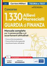 Concorso 1330 Allievi Marescialli Guardia di Finanza. Manuale completo per le prove scritte e gli accertamenti attitudinali. Con software di simulazione