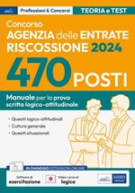 Concorso 470 posti Agenzia delle Entrate-Riscossione. Manuale per la prova scritta logico-attitudinale. Con software di simulazione