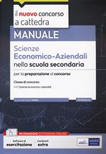 Il nuovo concorso a cattedra. Scienze economico-aziendali nella scuola secondaria. Prova scritta e orale. Classe di concorso A45. Con software di simulazione