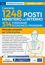 Concorso per 1248 posti Ministero dell'interno. 514 posti funzionario economico-finanziario. Manuale completo per tutte le prove. Con espansione online. Con software di simulazione