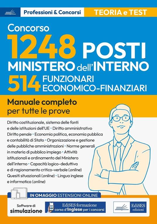 Concorso per 1248 posti Ministero dell'interno. 514 posti funzionario economico-finanziario. Manuale completo per tutte le prove. Con espansione online. Con software di simulazione - copertina