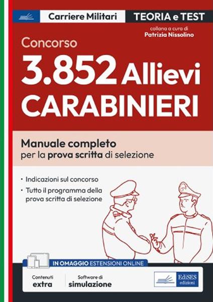 Concorso 3852 allievi carabinieri. Manuale completo per la preparazione alla prova scritta di selezione. Con espansione online. Con software di simulazione - Patrizia Nissolino - ebook