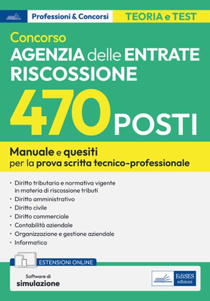 Concorso 470 posti Agenzia delle Entrate - Riscossione. Manuale e quesiti per la preparazione alla prova scritta tecnico-professionale - V.V.A.A. - ebook