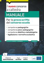 Manuale per la prova scritta del concorso scuola. Competenze pedagogiche, psico-pedagogiche, didattico-metodologiche, legislazione e normativa scolastica. Con Contenuto digitale per accesso on line