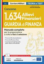 Concorso 1.634 Allievi Finanzieri Guardia di Finanza. Manuale completo per la preparazione a tutte le fasi di selezione. Con software