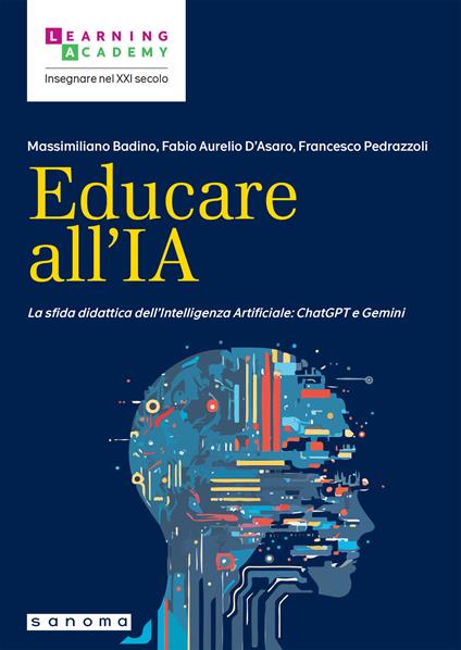 Educare all'IA. La sfida didattica dell’Intelligenza Artificiale: ChatGPT e Gemini - Massimiliano Badino,Fabio Aurelio D'Asaro,Francesco Pedrazzoli - copertina