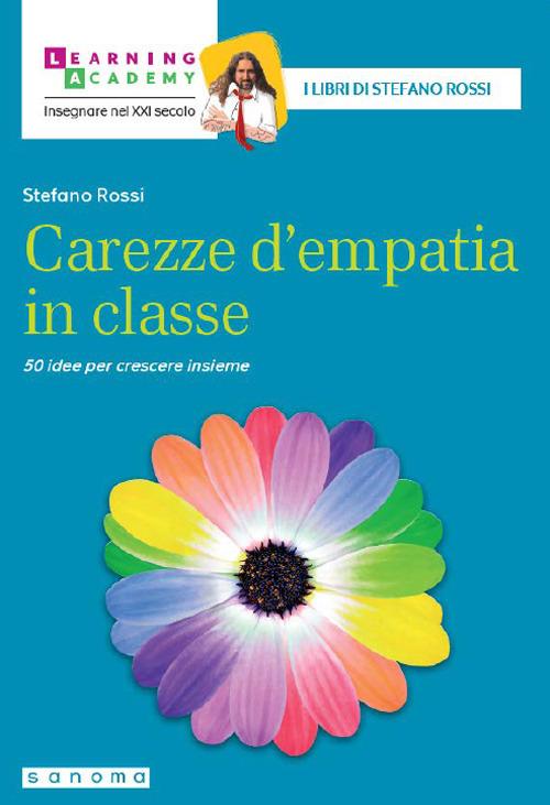 Carezze d'empatia in classe. 50 idee per crescere insieme - Stefano Rossi - copertina