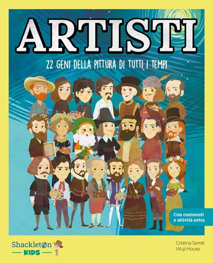 Artisti. 22 geni della pittura di tutti i tempi - Cristina Serret - copertina