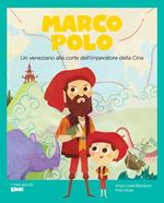 Marco Polo. Un veneziano alla corte dell'imperatore della Cina