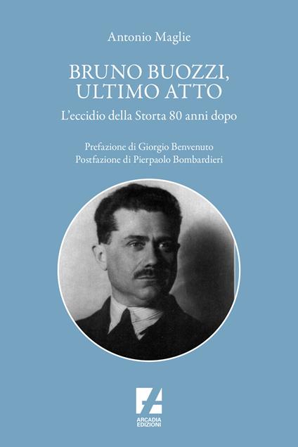 Bruno Buozzi, ultimo atto. L'eccidio della Storta 80 anni dopo - Antonio Maglie - copertina