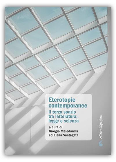 Eterotopie contemporanee. Il terzo spazio tra letteratura, legge e scienza - copertina