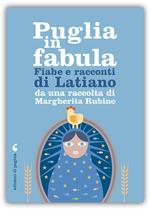 Puglia in fabula. Fiabe e racconti di Latiano da una raccolta di Margherita Rubino