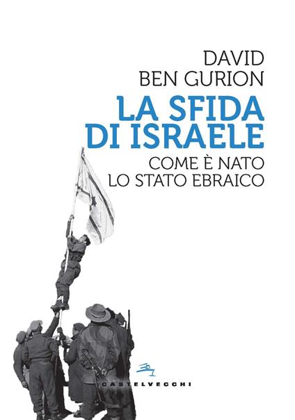 La sfida di Israele. Come è nato lo Stato ebraico - David Ben Gurion - copertina