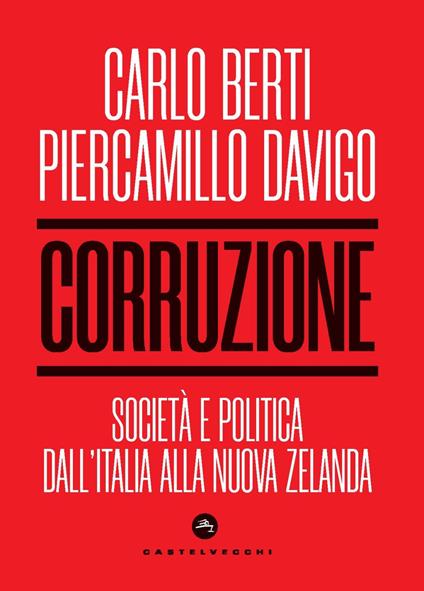 Corruzione. Società e politica dall’Italia alla Nuova Zelanda - Carlo Berti,Piercamillo Davigo - copertina