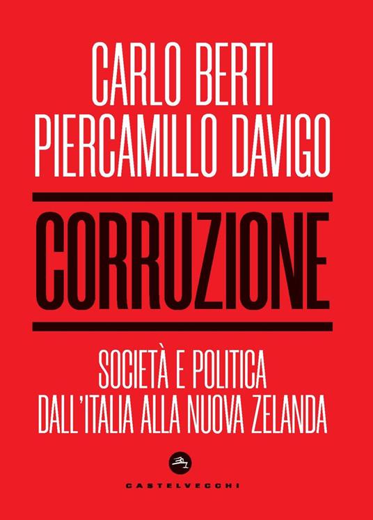 Corruzione. Società e politica dall’Italia alla Nuova Zelanda - Carlo Berti,Piercamillo Davigo - copertina