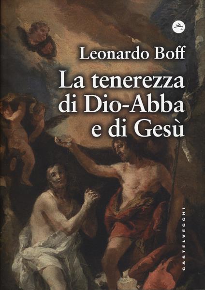 La tenerezza di Dio-Abbà e di Gesù - Leonardo Boff - copertina