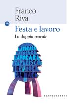 Festa e lavoro. La doppia morale